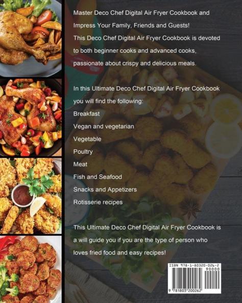 The Ultimate Deco Chef Digital Air Fryer Cookbook: Easy and Affordable Recipes to Fry Most Wanted Family Meals