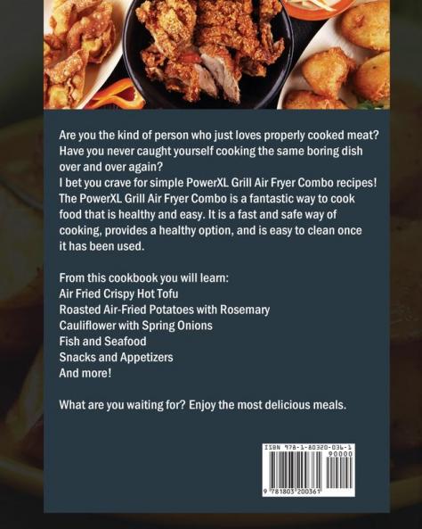 The Easy PowerXL Grill Air Fryer Combo Cookbook: Yummy and Simple Recipes for Anyone Who Want to Enjoy Tasty Dish