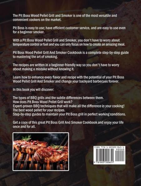 Pit Boss Wood Pellet Grill and Smoker Cookbook For Beginners: A Complete Guide to Master your Wood Pellet Smoker and Grill. Smoke Meat Bake or Roast Like a Chef
