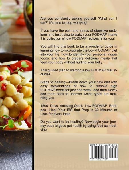 1500 Low-FODMAP Diet Cookbook: 1500 Days Amazing Quick Low-FODMAP Recipes to Heal Your IBS that Prep in 30 Minutes or Less