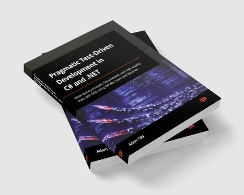 Pragmatic Test-Driven Development in C# and .NET