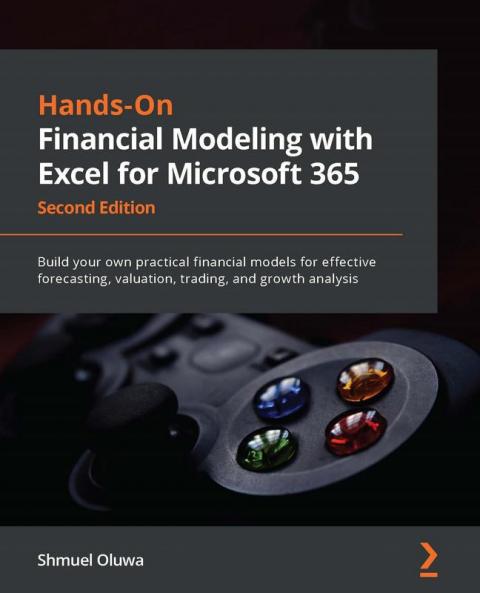 Hands-On Financial Modeling with Excel for Microsoft 365 - Second Edition
