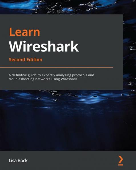 Learn Wireshark - Second Edition