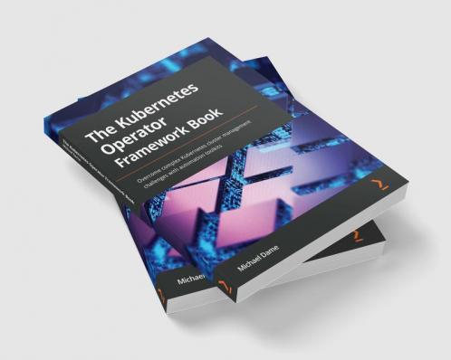 The Kubernetes Operator Framework Book