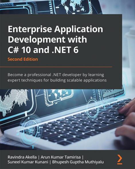 Enterprise Application Development with C# 10 and .NET 6 - Second Edition