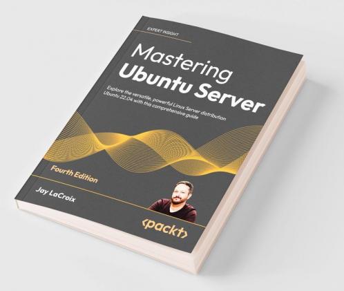 Mastering Ubuntu Server - Fourth Edition