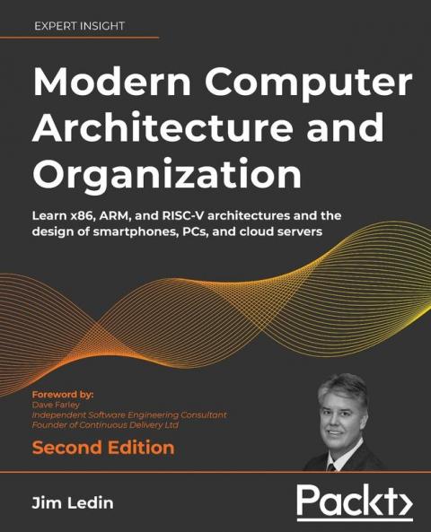 Modern Computer Architecture and Organization -: Learn x86 ARM and RISC-V architectures and the design of smartphones PCs and cloud servers