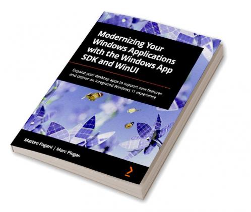 Modernizing Your Windows Applications with the Windows App SDK and WinUI