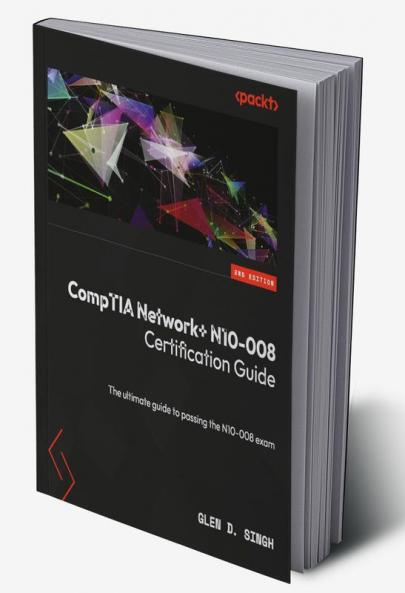 CompTIA Network+ N10-008 Certification Guide - Second Edition