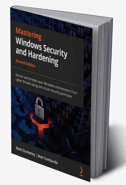 Mastering Windows Security and Hardening - Second Edition