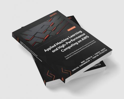 Applied Machine Learning and High-Performance Computing on AWS