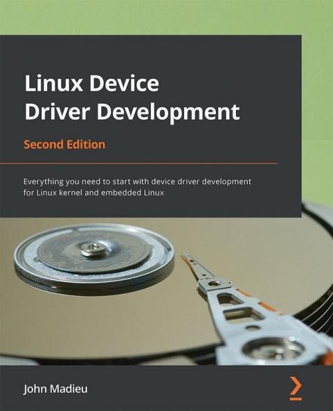 Linux Device Driver Development - Second Edition