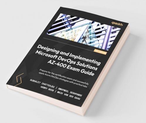 Designing and Implementing Microsoft DevOps Solutions AZ-400 Exam Guide