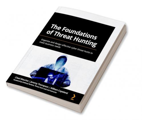 The Foundations of Threat Hunting