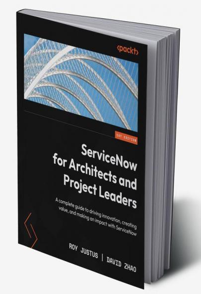 ServiceNow for Architects and Project Leaders