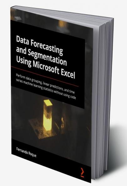 Data Forecasting and Segmentation Using Microsoft Excel