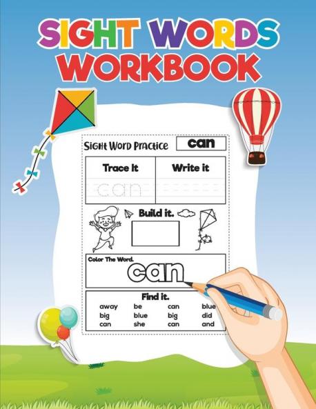 Sight Words for Kids Learning to Write and Read: Activity Workbook to Learn Trace and Practice The Most Common High Frequency Words For Kids Learning To Write and Read