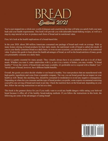 Bread Cookbook 2021: Delicious Baking Recipes with Step-by-Step Tutorials on How to Make any Loaf of Bread