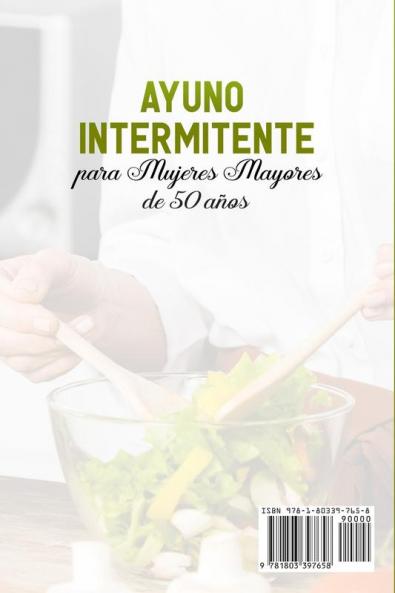 Ayuno Intermitente para Mujeres Mayores de 50 Anos: Cómo perder peso y quemar grasa después de la menopausia con un método científico de 5 pasos para ... Fáciles "Intermittent Fasting" (Spanish