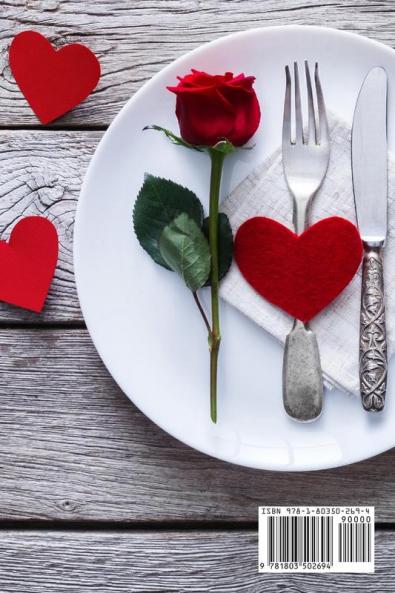 Easy Romantic Dinner: 50 Recipes for Everyday Home Cooking That Are Simple and Family-Friendly