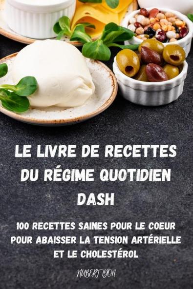 Le Livre De Recettes Du Régime Quotidien Dash (French Edition)