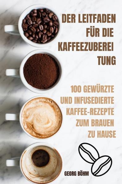 Der Leitfaden Für Die Kaffeezuberei Tung (German Edition)