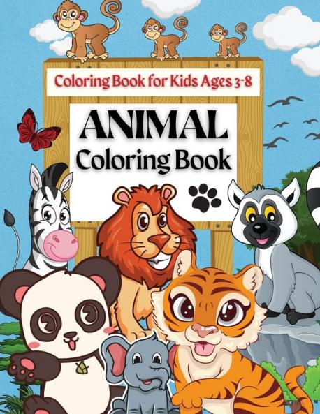 Animal Coloring Book Coloring Book for Kids Ages 3-8: Coloring Pages of Animal Letters A to Z for Boys & Girls Little Kids Preschool Kindergarten and Toddlers