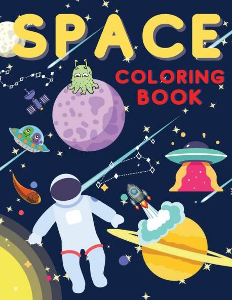 Space Coloring Book: Fantastic Outer Space Coloring with Planets Astronauts Space Ships Rockets (Children's Coloring Books)
