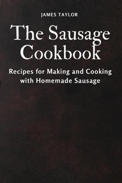 The Sausage Cookbook