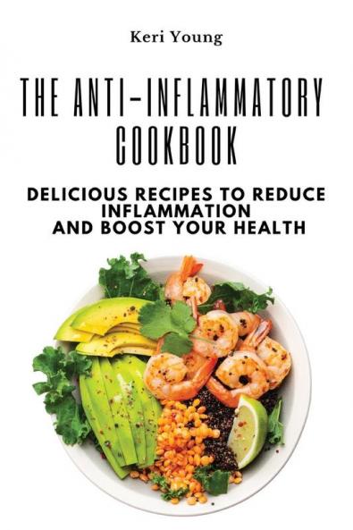 The Anti-Inflammatory Cookbook