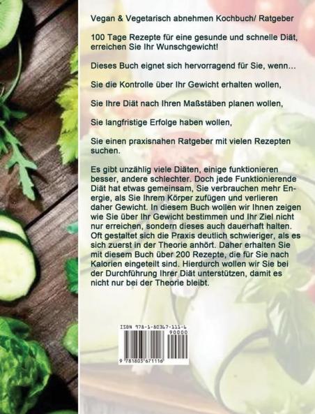 Vegan & Vegetarisch abnehmen Kochbuch / Ratgeber: 100 Tage gesunde Rezepte zum Abnehmen inkl. Nährwertangaben & Ernährungsplan