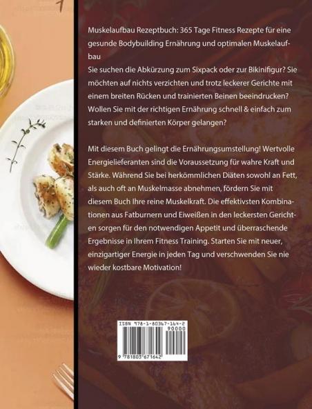 Muskelaufbau Kochbuch: 365 Tage Fitness Rezepte für eine gesunde Bodybuilding Ernährung und optimalen Muskelaufbau