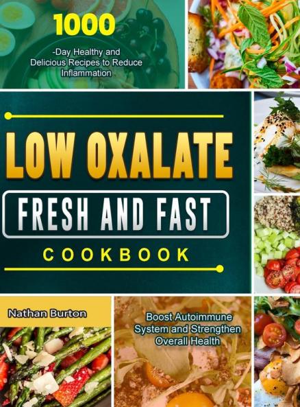 Low Oxalate Fresh and Fast Cookbook