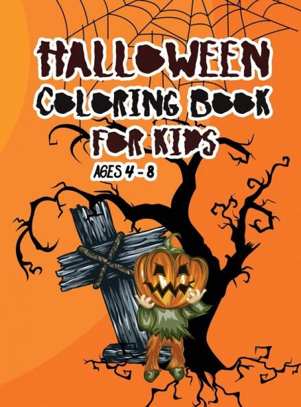 Halloween coloring book for kids ages 4 - 8: A beautiful witch coloring book ghosts haunted houses on Halloween night that will keep your little ones busy for a while