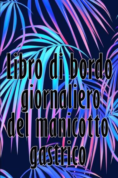 Libro di bordo giornaliero del manicotto gastrico