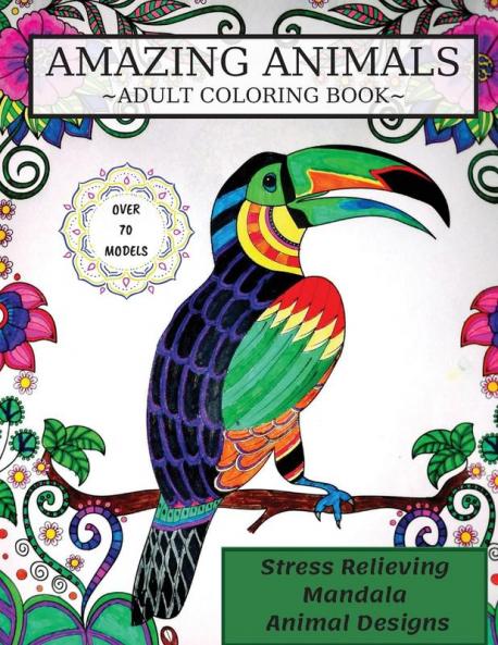 Amazing Animals Coloring Book: Adult Coloring Book Stress Relieving Mandala Animal Designs