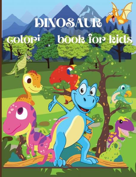Dinosaur Coloring Book for Kids: Amazing Coloring Book for Boys Girls Toddlers Preschoolers Kids Ages 3-8/ Fantastic Dinosaur Designs For Boys and Girls