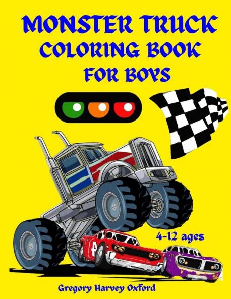 Monster Truck coloring book for boys: Great gift for boys ages 4-82-46-106-83-5(US Edition).Perfect for toddlers Kindergarten and preschools (Kids coloring activity book) cute and fun trucks