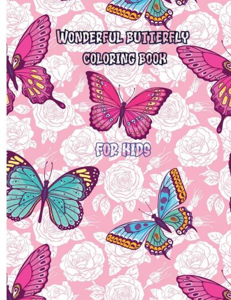 Wonderful butterfly coloring book for kids: 80 pages of completely unique butterfly coloring Fun activity book for young children ages 2-8 Simple and light butterflies