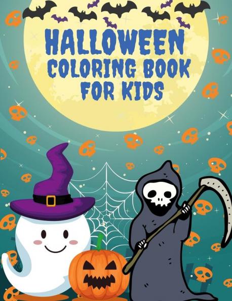 Halloween Coloring Book for Kid: Collection of Fun Original & Unique Halloween Coloring Pages For Children!