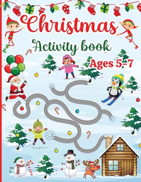 Christmas Activity Book for Kids Ages 5-7: 120 Fun Activities: Coloring Logic Puzzle Maze Game Word Search Tracing Crossword Dot to Dot Gift for Girls or Boys