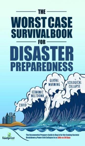 The Worst-Case Survival Book for Disaster Preparedness