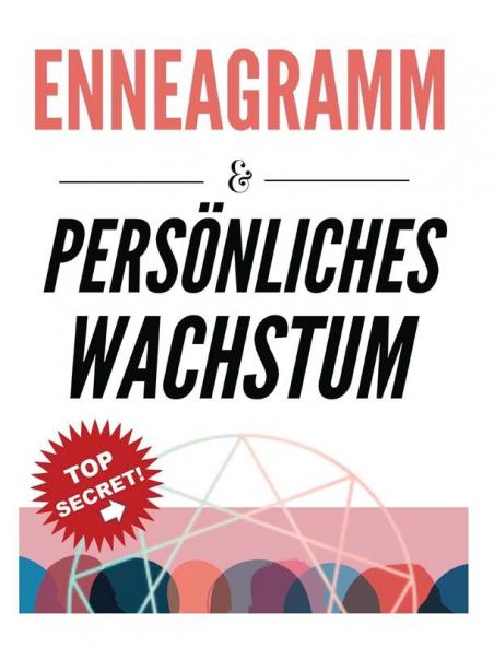 Enneagramm & Persönliches Wachstum: Das Psychologiebuch Über Menschliches Verhalten Und Persönlichkeit Psychologie Für Die Persönliche Entwicklung (German Edition)