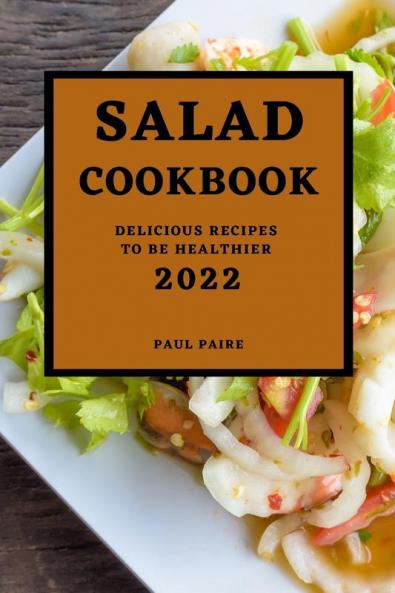 SALAD COOKBOOK 2022