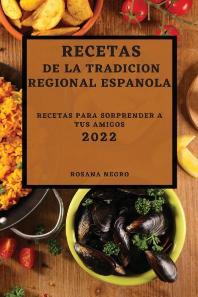 RECETAS DE LA TRADICION REGIONAL ESPANOLA 2022