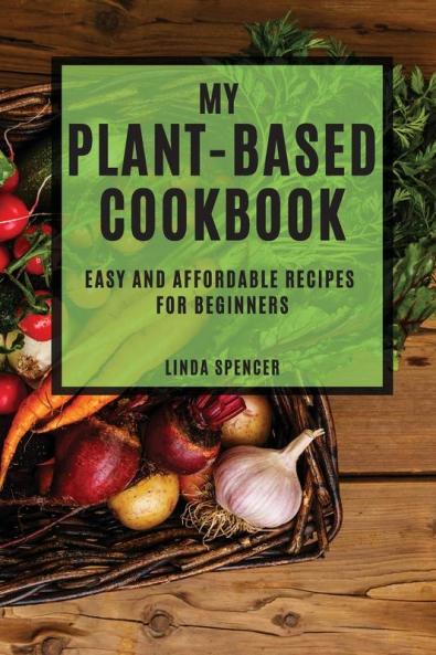 MY PLANT-BASED COOKBOOK