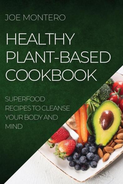 HEALTHY PLANT-BASED  COOKBOOK 2022