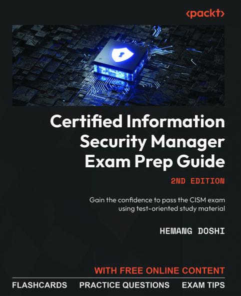 Certified Information Security Manager Exam Prep Guide - Second Edition