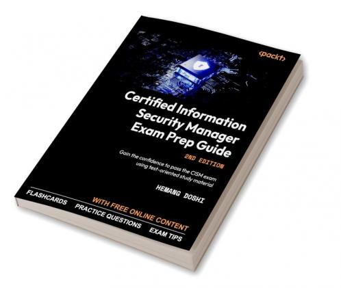 Certified Information Security Manager Exam Prep Guide - Second Edition
