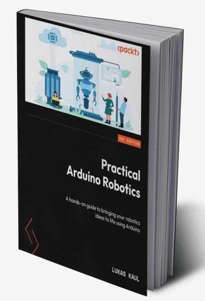 Practical Arduino Robotics